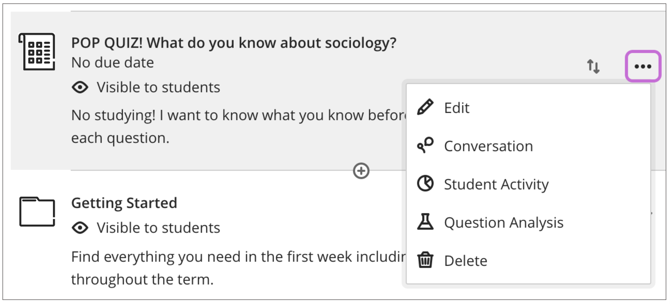 The menu on the top right-hand side opens a menu that lets you edit, start a conversation, see student’s activity, analyze questions or delete tests. 