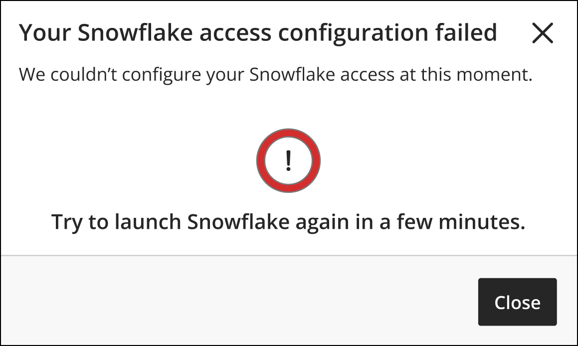 Your Snowflake access configuration failed. We couldn't configure your Snowflake access at this moment. Try to launch Snowflake again in a few minutes.