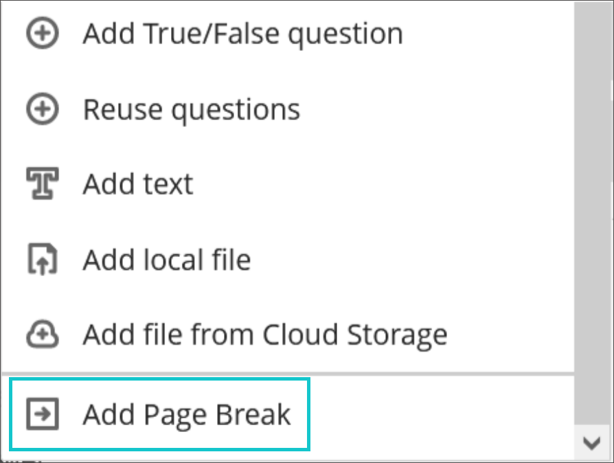 Page breaks are inserted through the same drop-down as any other assessment component