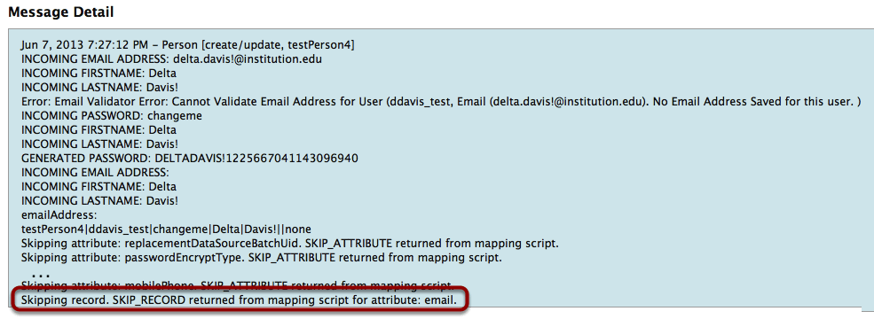 Skipping record error appears at the end of the log it notes that the record was skipped as a result from the mapping script and the attribute which returned the result.