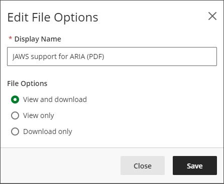 Edit File Options * Display Name JAWS support for ARIA (PDF) File Options O View and download O View only C) Download only Close x 
