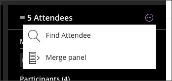 عند فتح القائمة التي تضم المزيد من عناصر التحكم ضمن قائمة Attendess (الحضور)، يظهر الخياران Find Attendee (البحث عن الحضور) وMerge panel (لوحة الدمج).